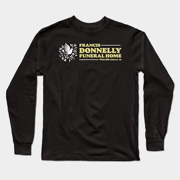 Francis Donnelly Funeral Home Big Lebowski Dude Long Sleeve T-Shirt by GIANTSTEPDESIGN